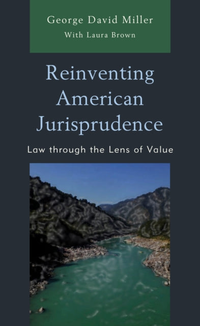 Reinventing American Jurisprudence: Law through