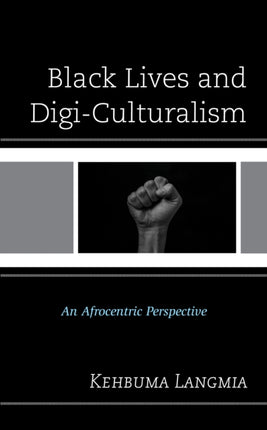 Black Lives and Digi-Culturalism: An Afrocentric