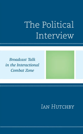 The Political Interview: Broadcast Talk in the