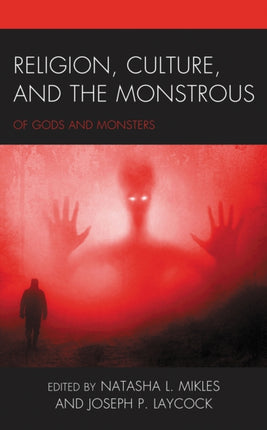 Religion Culture and the Monstrous
