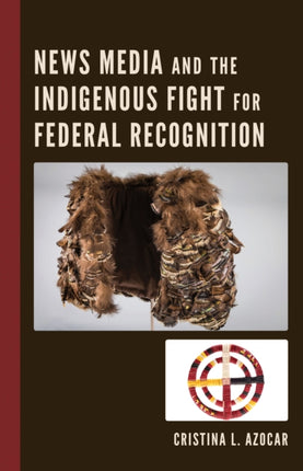 News Media and the Indigenous Fight for Federal