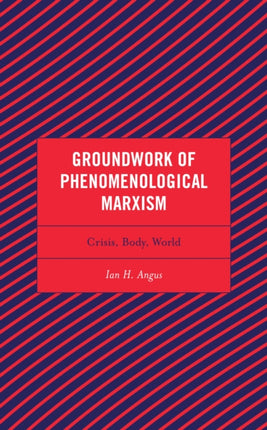 Groundwork of Phenomenological Marxism: Crisis,