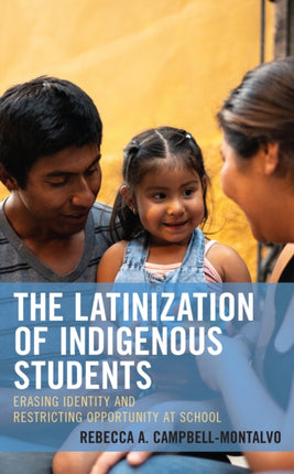 The Latinization of Indigenous Students: Erasing