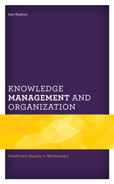 Knowledge Management and Organization: Healthcare