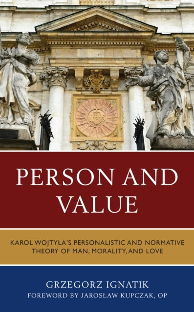 Person and Value: Karol Wojtyla’s Personalistic