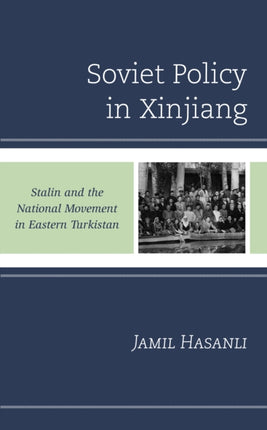 Soviet Policy in Xinjiang: Stalin and the