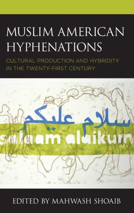 Muslim American Hyphenations: Cultural Production