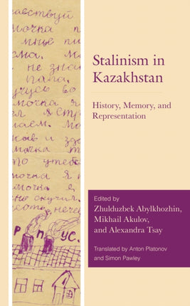 Stalinism in Kazakhstan: History, Memory, and