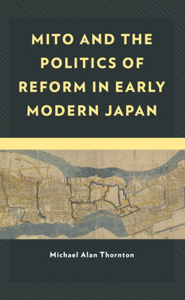 Mito and the Politics of Reform in Early Modern