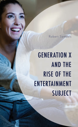 Generation X and the Rise of the Entertainment