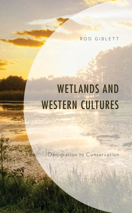 Wetlands and Western Cultures: Denigration to