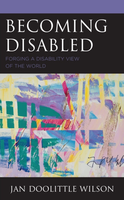Becoming Disabled: Forging a Disability View of