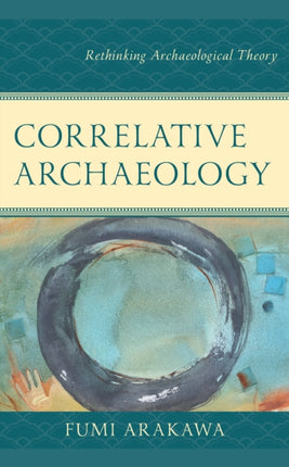 Correlative Archaeology: Rethinking