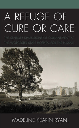 A Refuge of Cure or Care: The Sensory Dimensions