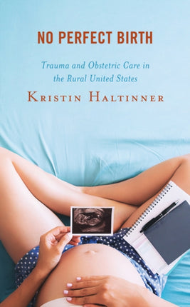 No Perfect Birth: Trauma and Obstetric Care in