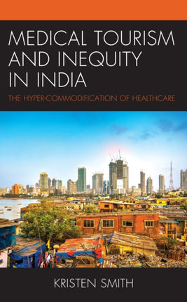 Medical Tourism and Inequity in India: The