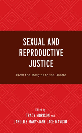 Sexual and Reproductive Justice: From the Margins