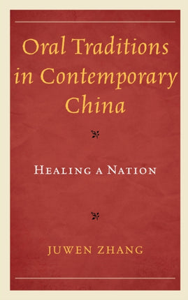 Oral Traditions in Contemporary China: Healing a