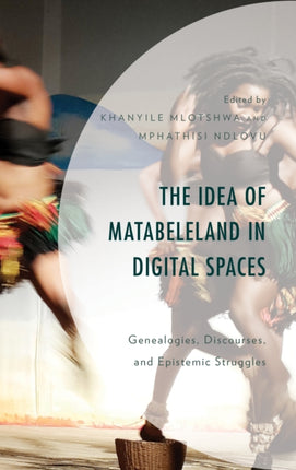 The Idea of Matabeleland in Digital Spaces: