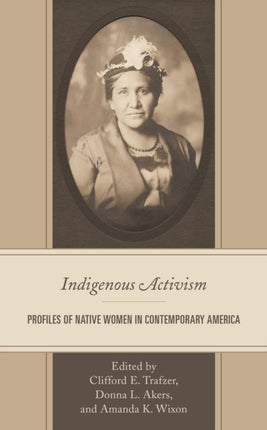 Indigenous Activism: Profiles of Native Women in