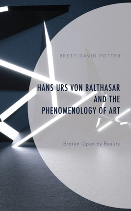 Hans Urs von Balthasar and the Phenomenology of