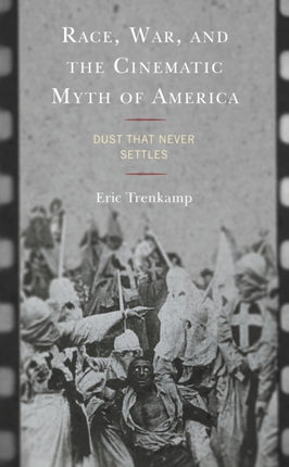Race, War, and the Cinematic Myth of America: