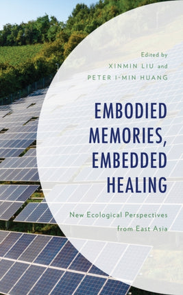 Embodied Memories, Embedded Healing: New