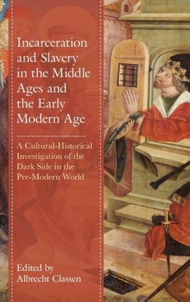 Incarceration and Slavery in the Middle Ages and