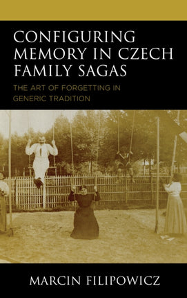 Configuring Memory in Czech Family Sagas: The Art