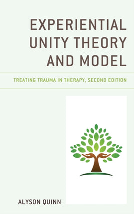 Experiential Unity Theory and Model: Treating
