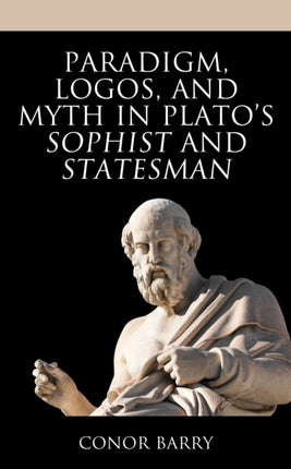 Paradigm, Logos, and Myth in Plato's Sophist and