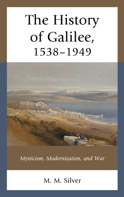 The History of Galilee, 1538–1949: Mysticism,