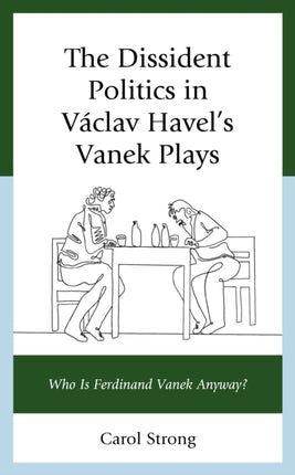 The Dissident Politics in Václav Havel’s Vanek