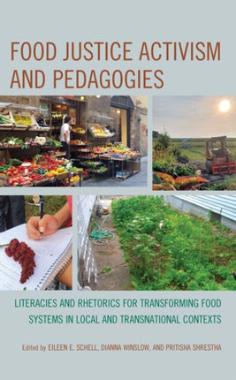 Food Justice Activism and Pedagogies: Literacies