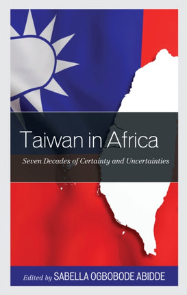Taiwan in Africa: Seven Decades of Certainty and