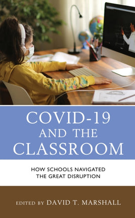 COVID-19 and the Classroom: How Schools Navigated