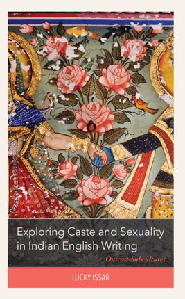 Exploring Caste and Sexuality in Indian English