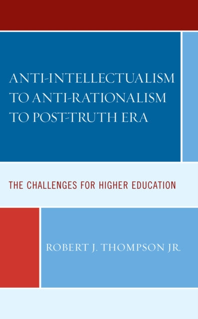 Anti-intellectualism to Anti-rationalism to