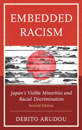 Embedded Racism: Japan’s Visible Minorities and