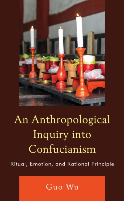 An Anthropological Inquiry into Confucianism: