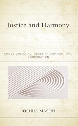 Justice and Harmony: Cross-Cultural Ideals in