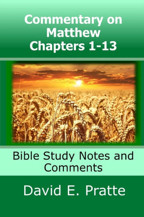 Commentary on Matthew Chapters 1-13: Bible Study