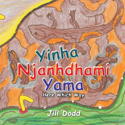 Yinha Njanhdhami Yama: Here Which Way