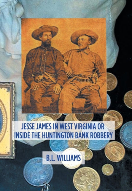 Jesse James in West Virginia or Inside the