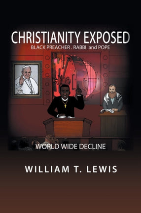 Christianity Exposed: Black Preacher, Rabbi and