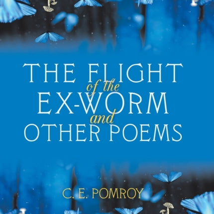 The Flight of the Ex-Worm and Other Poems