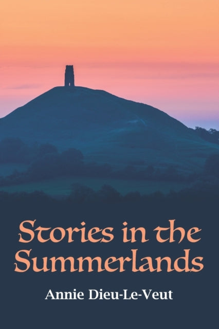 Stories in the Summerlands: A pilgrimage into