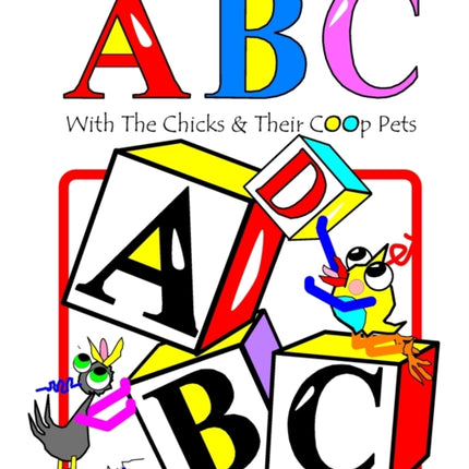 ABC: With The Chicks And Their Coop Pets