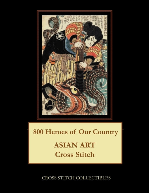 800 Heroes of Our Country: Asian Art Cross Stitch Pattern