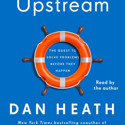 Upstream: The Quest to Solve Problems Before They Happen